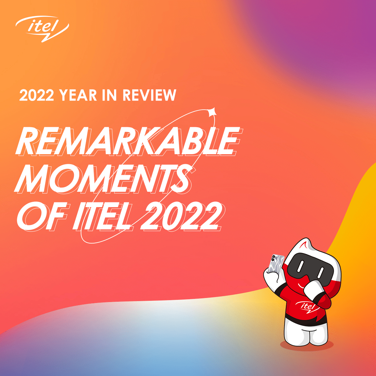 Remarkable Moments of itel 2022